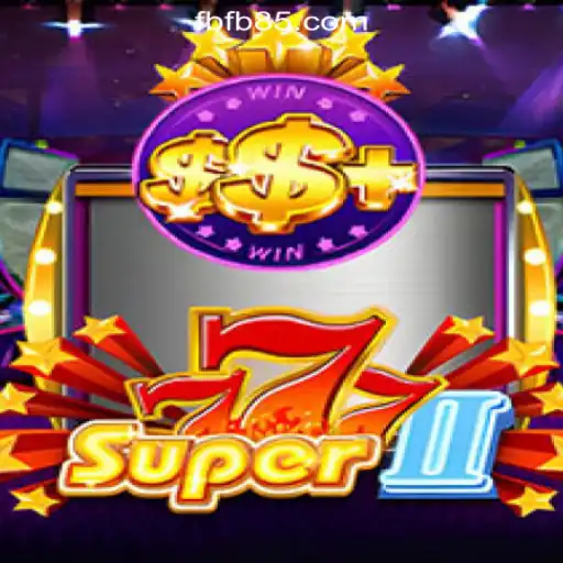 Explore Super777II: A Thrilling Slot Experience with FB85.COM Oficial Slots Brasil #1
